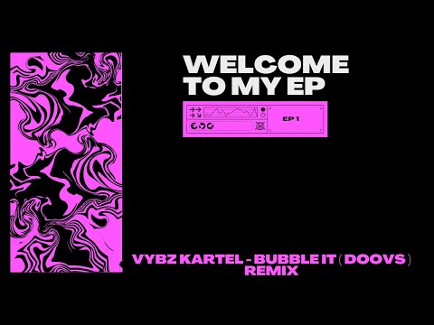 VYBZ KARTEL - BUBBLE IT ( DOOVS ) REMIX