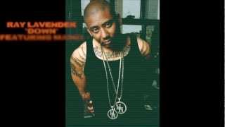 RAY LAVENDER "DOWN" REMIX FEATURING MAINO HOT SINGLE