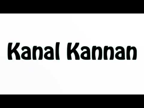 Learn How To Pronounce Kanal Kannan