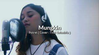 Download lagu Potret (Cover : Tival Salsabila ) - Mungkin ( lyrics 🎵 video) mp3