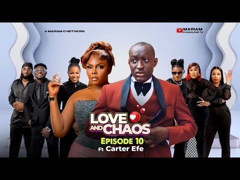 LOVE AND CHAOS S1 EPISODE 10 ft Carter Efe, Blessing CEO, Tosin, Nons Miraj Reality TV#loveandchaos