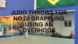 Judo Throws No-Gi Using Overhook