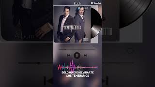 Los temerarios /solo quiero olvidarte
