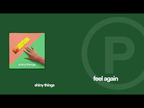 shiny things - feel again