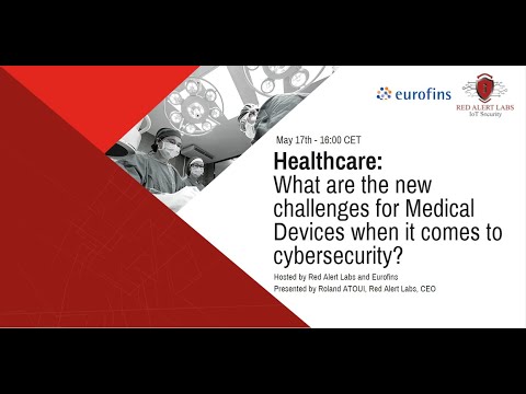 Webinar: Cybersecurity and Medical Devices - What are the new Challenges?