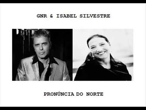 GNR & Isabel Silvestre - Pronúncia Do Norte