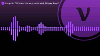 Keeno (ft. Fifi Smart) - Rephrase & Rewind (Simage Remix)