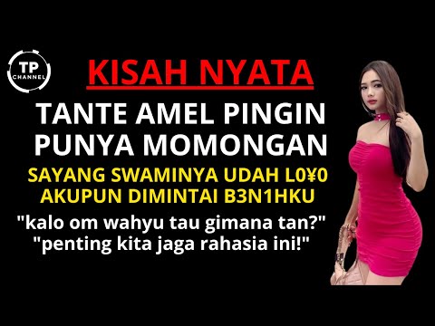 KISAH NYATA - TANTE AMEL YANG MEMAKSAKU MENJUAL BENIHKU KEPADANYA | VIRAL