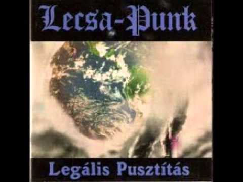 Lecsa-Punk - Legalis Pusztitas ( FULL )