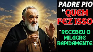 PADRE PIO: AQUELES QUE REZARAM ESTA ORAÇÃO UMA VEZ RECEBERAM O MILAGRE RAPIDAMENTE