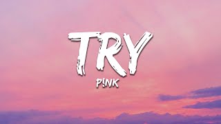 Download lagu P!nk - Try (Lyrics) mp3