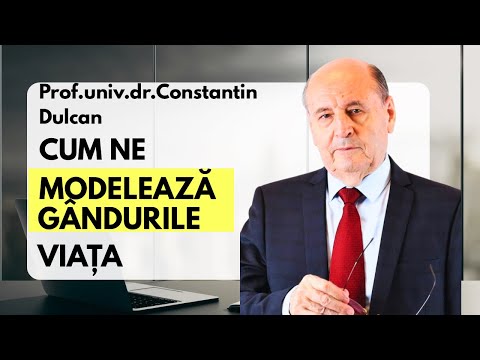 Prof. Constantin Dulcan | Puterea Cuvintelor: Cum Ne Modelează Gândurile Viața