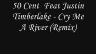 50 Cent  Feat Justin Timberlake - Cry Me A River (Remix)