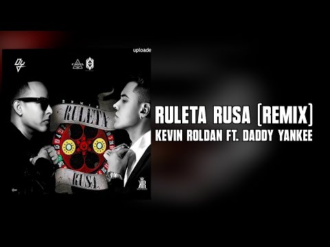 Kevin Roldan - Ruleta Rusa (Remix) Ft. Daddy Yankee (Letra)