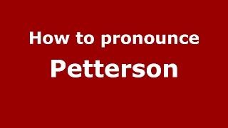 How to pronounce Petterson