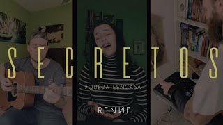 Irenne - "Secretos" (#QuédateEnCasa)