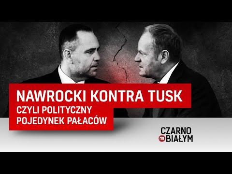 Nawrocki kontra Tusk, czyli polityczny pojedynek pałaców [Czarno na białym TVN24]