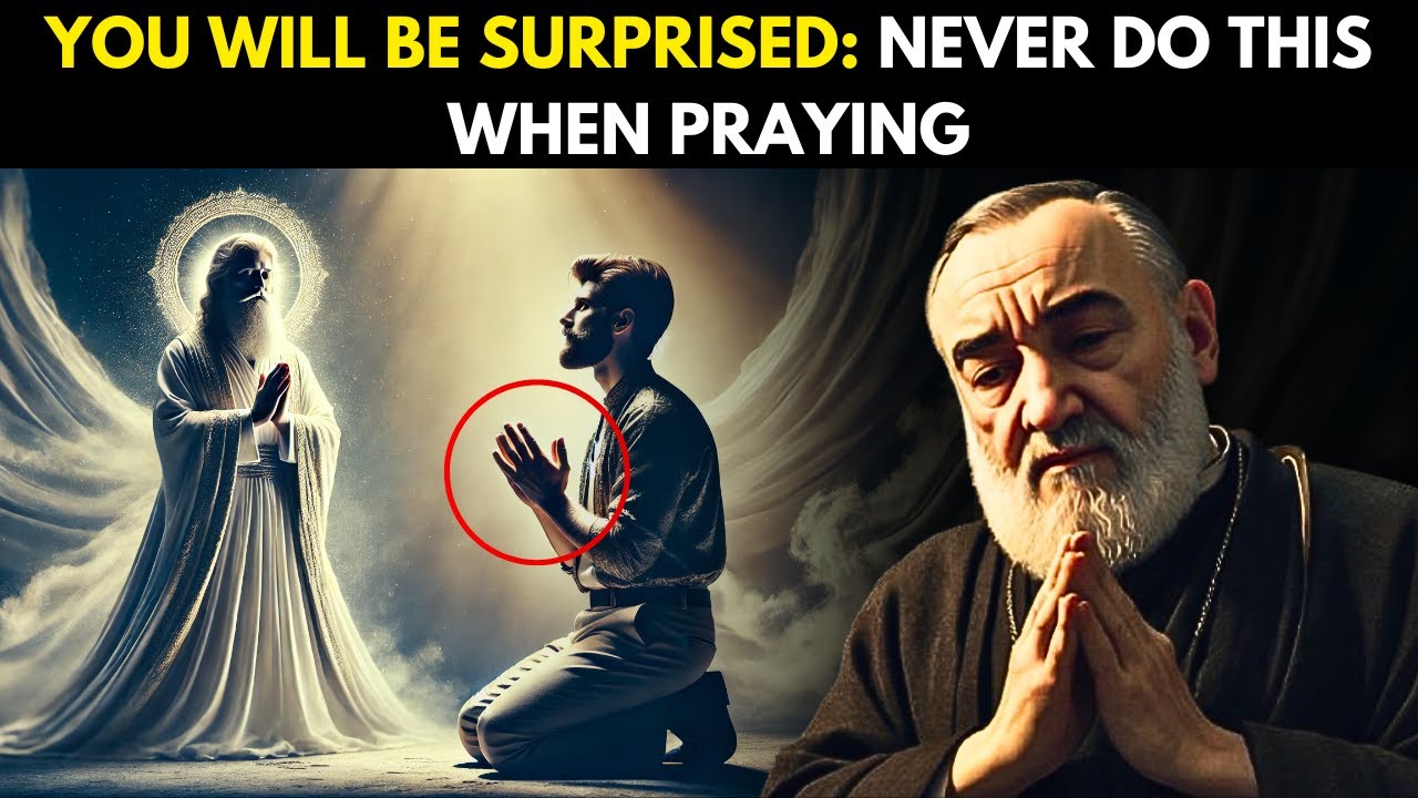 PADRE PIO: DON'T MAKE THESE 5 MISTAKES WHEN PRAYING! PRAY THE RIGHT WAY