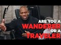 Goal Setting: Are You a WANDERER or a TRAVELER?