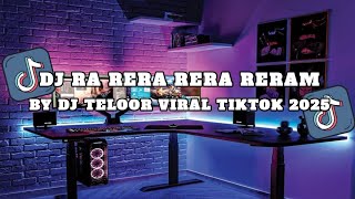 Download lagu DJ PLAT KT RA RERAM DJ TELOOR - DJ RARERARERAM (KU INGIN) RITA SUGIARTO VIRAL TIKTOK 2025 mp3