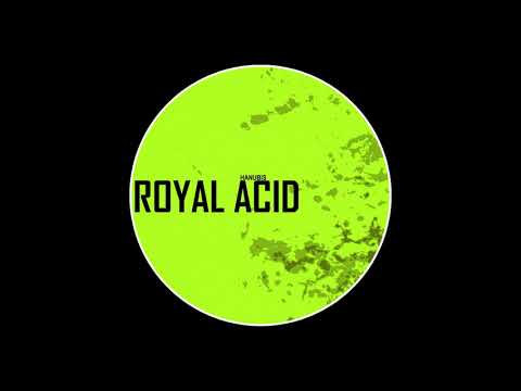 Hanubis - Royal Acid (Original Mix)