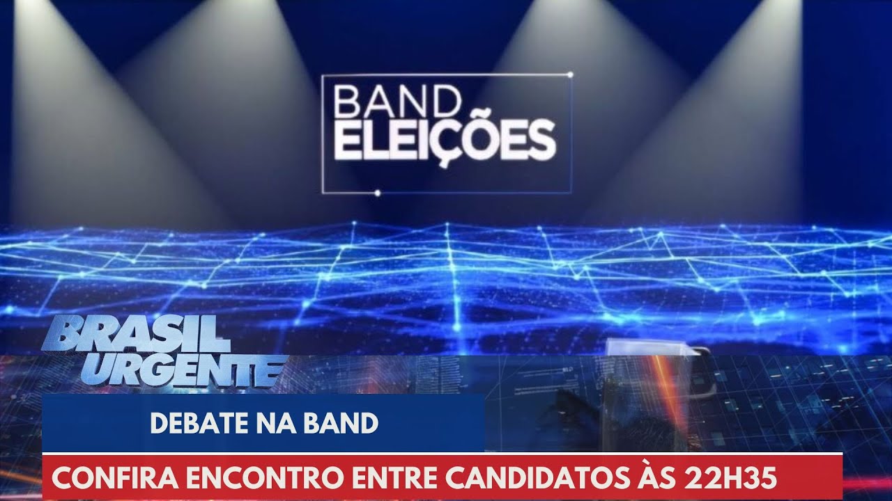 Hoje é dia de debate na Band! | Brasil Urgente