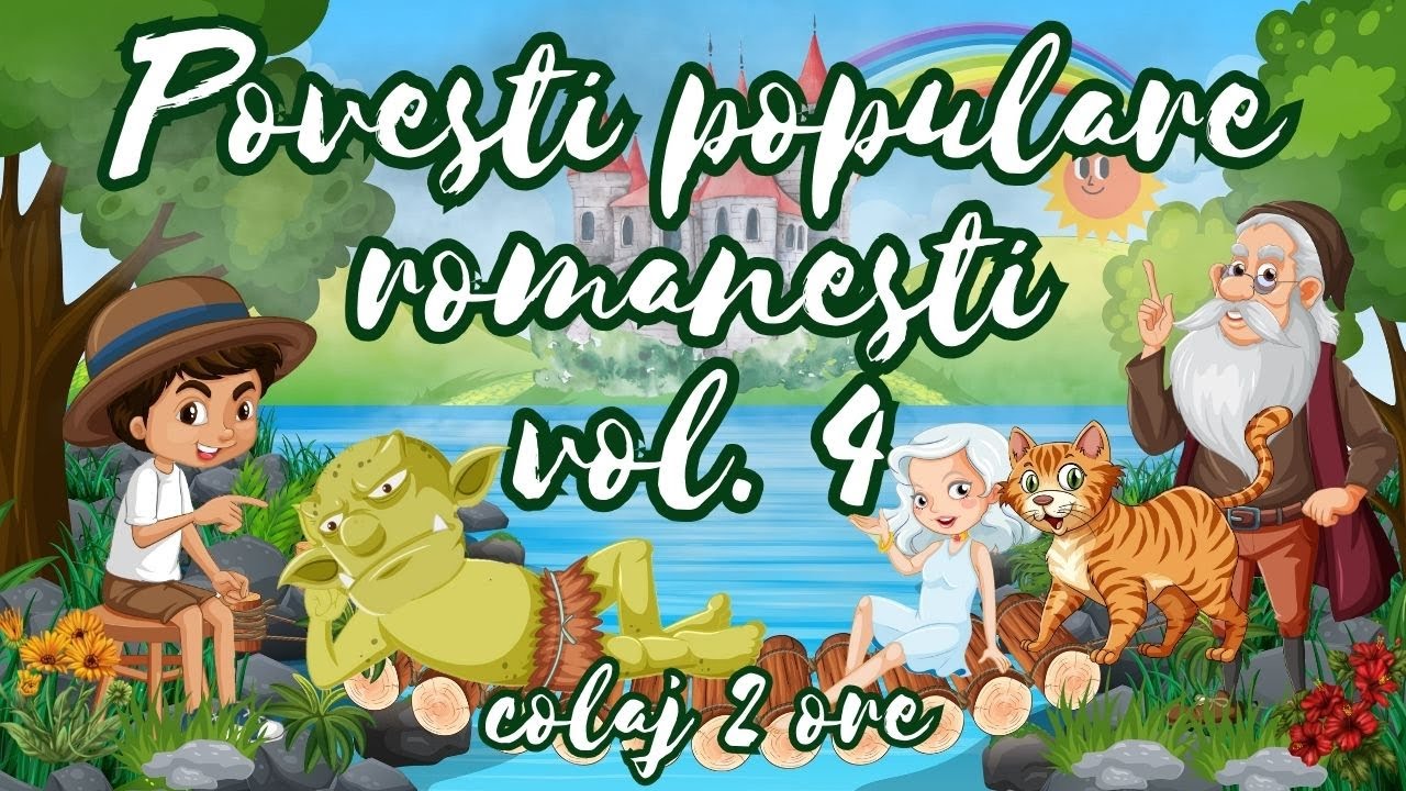 🌻  Povesti populare romanesti vol. 4 | 5 povesti pentru copii | 2 ore de povesti fermecate | Basme 🌻