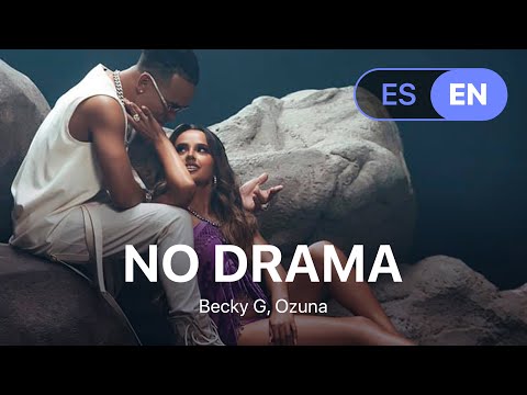 Becky G, Ozuna - No Drama (Lyrics / Letra English & Spanish)