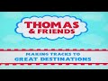Thomas Friends Makeing Tracks To Great Destinations