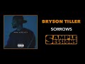 Sample Sessions - Episode 67: Sorrows - Bryson Tiller
