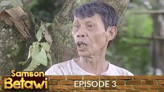 Download lagu Samson Betawi Episode 3 mp3