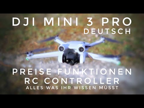 Dji Mini 3 Pro Deutsch - Preise, Funktionen und erster Flug + Dji RC Controller