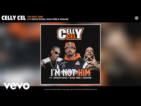 Celly Cel - I'm Not Him (Audio) ft. Snoop Dogg, Suga Free, Kokane