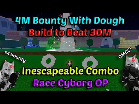 This Inescapeable Dough Combo With Cyborg 4M To Beat 30M Kabucha GH CDK Blox Fruits Bounty Hunting