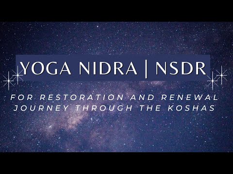 Yoga Nidra | NSDR | Journey through the Koshas| Meditation for Restoration and Renewal