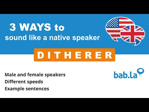 DITHERER pronunciation | Improve your language with bab.la