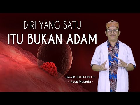 Islam Futuristik eps. 24 - "DIRI YANG SATU" ITU BUKAN ADAM