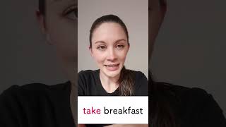 要注意⚠️ take breakfast や take dinner は間違いです!