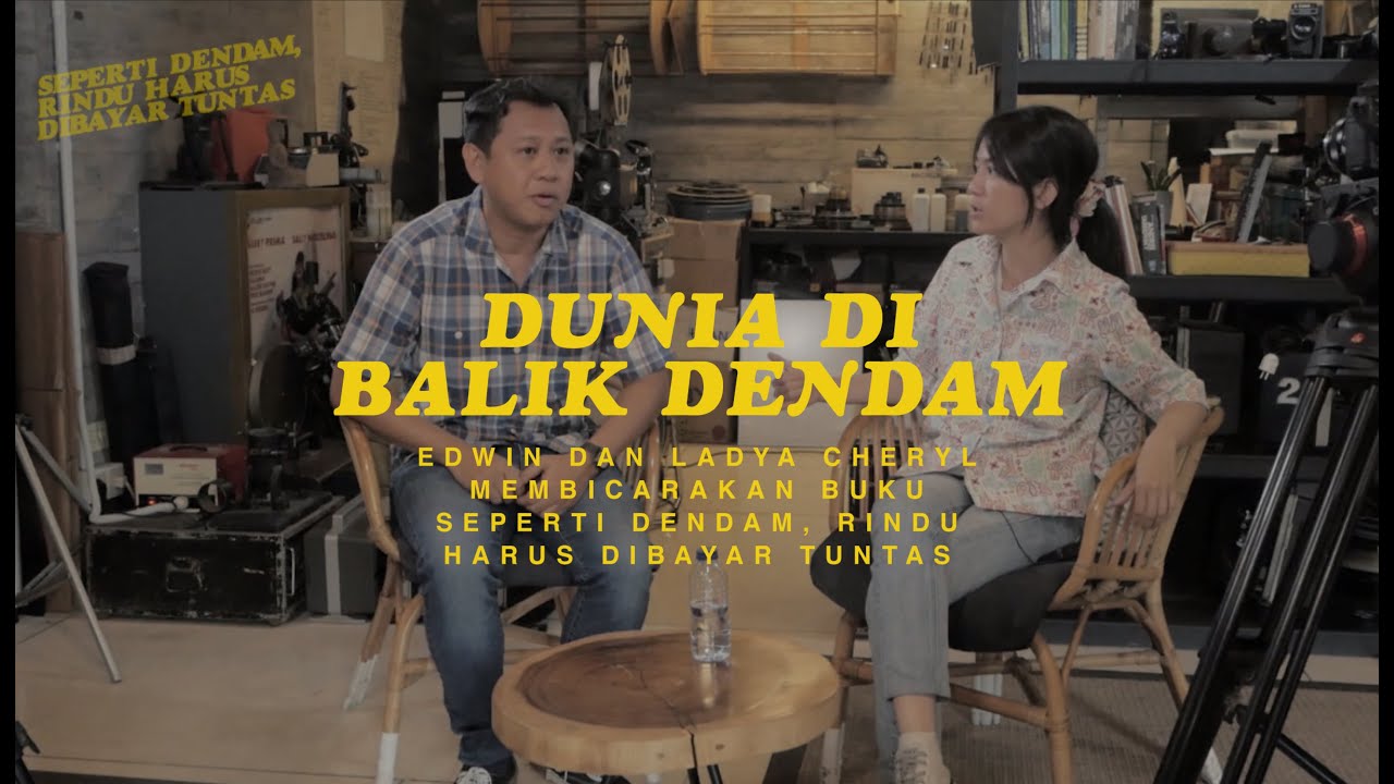 DUNIA DI BALIK DENDAM-EDWIN & LADYA CHERYL TENTANG BUKU 'SEPERTI DENDAM, RINDU HARUS DIBAYAR TUNTAS'