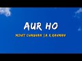 Aur Ho Lyrics Rockstar Ranbir Kapoor Mohit Chauhan A R Rahman Lyrics Lyricsvideo