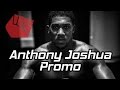 Anthony Joshua Fighter Promo