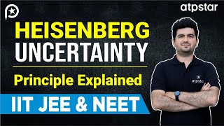 Heisenberg Uncertainty Principle | Class 11 | IIT JEE & NEET | Vineet Khatri | ATP STAR