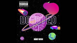 Doubted Me Music Video