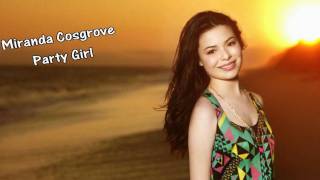 &quot;Party Girl&quot; - Miranda Cosgrove [HQ]