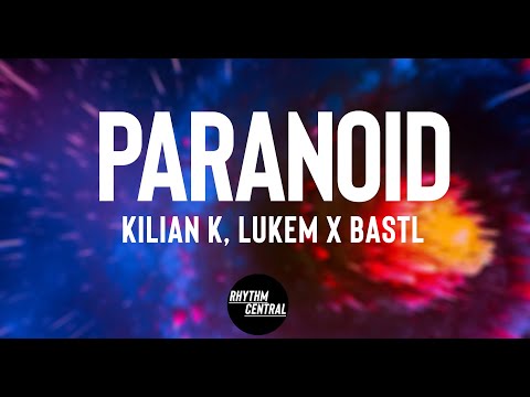 Paranoid - Kilian K, Lukem x BASTL (RhythmCentral Release)