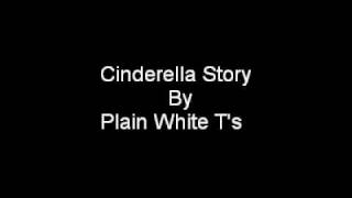 Cinderella Story By Plain White T&#39;s