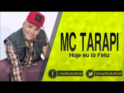 MC Tarapi - Hoje eu tô Feliz [ DJ Mandrake ]