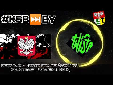 Gizmo WDP - Heroina feat Fazi Żółw (Prod. Krux ImmortalBeats&#KSBRXBY)
