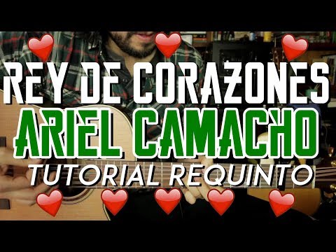 Rey de Corazones - Ariel Camacho - Tutorial - REQUINTO - Como tocar en Guitarra