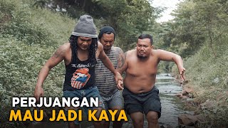 Download lagu PERJUANGAN MAU JADI KAYA mp3 Download lagu PERJUANGAN MAU JADI KAYA mp3
